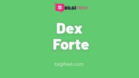Dex Forte Nedir, Ne İçin Kullanılır? 10 Faydası…